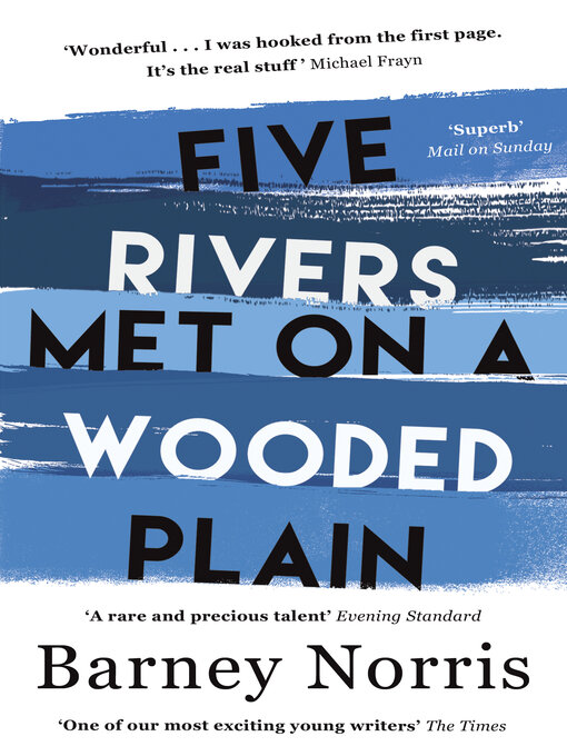Title details for Five Rivers Met on a Wooded Plain by Barney Norris - Wait list